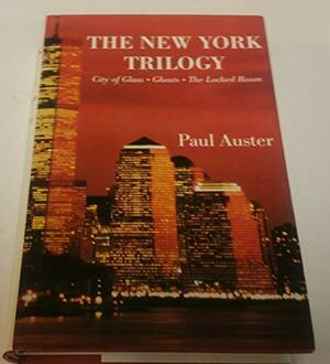 The New York Trilogy: City of Glass, Ghosts, the Locked Room by Paul Auster