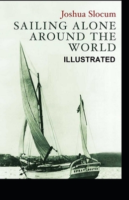 Sailing Alone Around the World ILLUSTRATED by Joshua Slocum