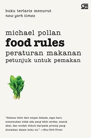 Peraturan Makanan: Petunjuk untuk Pemakan by Michael Pollan