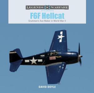 F6F Hellcat: Grumman's Ace Maker in World War II by David Doyle