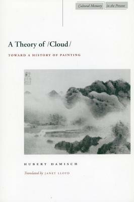 A Theory of /Cloud: Toward a History of Painting by Hubert Damisch