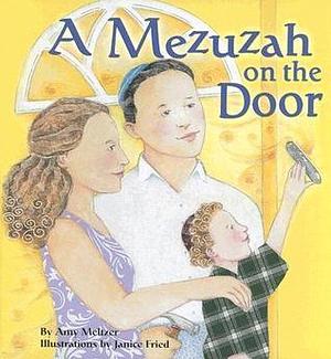 Mezuzah on the Door by Amy Meltzer, Janice Fried