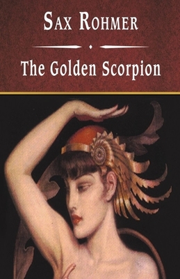 The Golden Scorpion Illustrated by Sax Rohmer