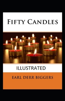 Fifty Candles Illustrated by Earl Derr Biggers