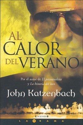 AL CALOR DEL VERANO by John Katzenbach, John Katzenbach