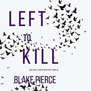 Left to Kill by Blake Pierce