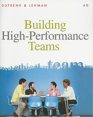 Building High-Performance Teams by Carol M. Lehman, Debbie D. Dufrene