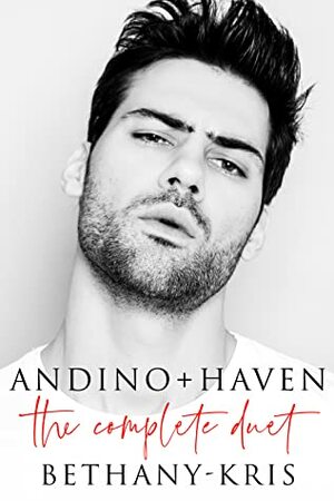 Andino + Haven: The Complete Duet by Bethany-Kris