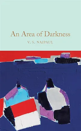 An Area of Darkness by V.S. Naipaul