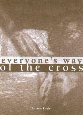Everyone's Way of the Cross by Clarence Enzler