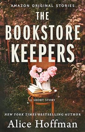 The Bookstore Keepers by Alice Hoffman