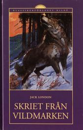 Skriet Från Vildmarken by Jack London, Kerstin Backman, Olle Backman, Eric Palmquist