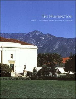 The Huntington Library, Art Collections and Botanical Gardens by Peggy Park Bernal