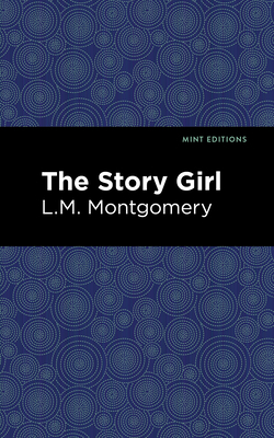 The Story Girl by L.M. Montgomery