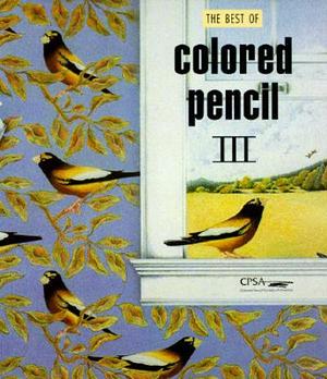 The Best of Colored Pencil III. by Rockport Publishers