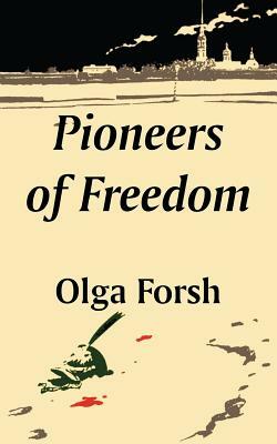 Pioneers of Freedom by Olga Forsh