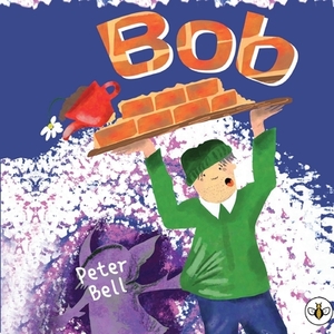 Bob by Peter Bell