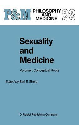 Sexuality and Medicine: Volume I: Conceptual Roots by 