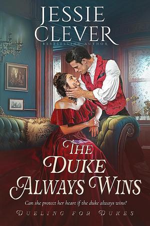 The Duke Always Wins by Jessie Clever