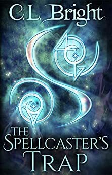 The Spellcaster's Trap by C.L. Bright, Cassandra Lawson