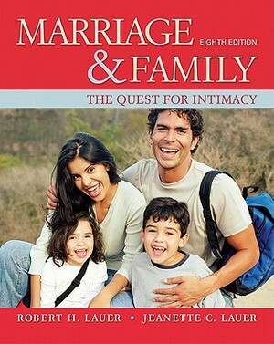 Marriage and Family: The Quest for Intimacy by Robert H. Lauer, Jeanette C. Lauer