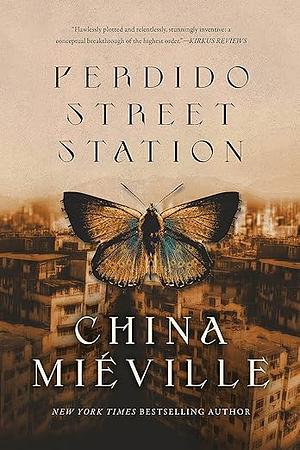 Perdido Street Station (Bas-Lag Book 1) by China Miéville