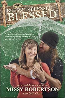 Blessed, Blessed ... Blessed: The Untold Story of Our Family's Fight to Love Hard, Stay Strong, and Keep the Faith When Life Can't Be Fixed by Missy Robertson