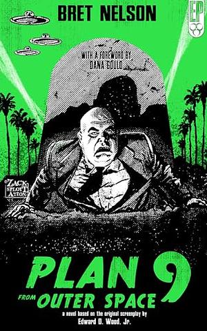 Plan 9 From Outer Space: The Novelization by Brett Nelson, Dana Gould