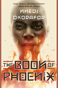 The Book of Phoenix by Nnedi Okorafor