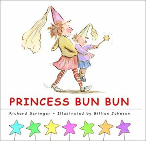 Princess Bun Bun by Scrimger, Richard Scrimger