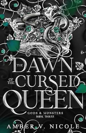 The Dawn of the Cursed Queen by Amber V. Nicole