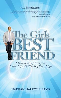 The Girl's Best Friend: A Collection of Essays on Love, Life, & Sharing Your Light by Nathan Hale Williams