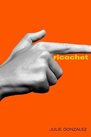 Ricochet by Julie Gonzalez