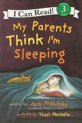 My Parents Think I'm Sleeping by Jack Prelutsky