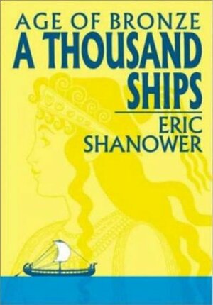 Age of Bronze, Volume 1: A Thousand Ships by Eric Shanower