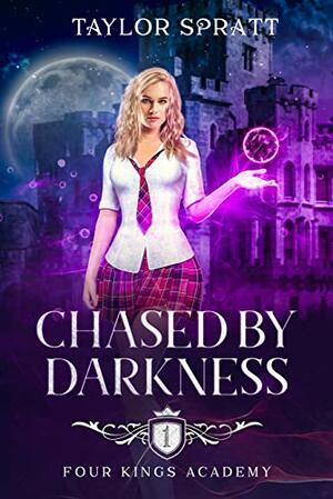 Chased by Darkness by Taylor Spratt