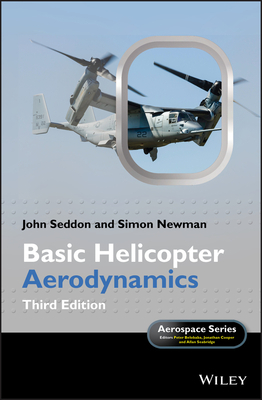 Basic Helicopter Aerodynamics by Simon Newman, John M. Seddon