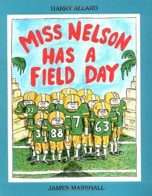 Miss Nelson Has a Field Day by James Marshall, Harry Allard