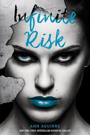 Infinite Risk by Ann Aguirre