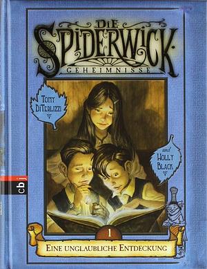 Eine unglaubliche Entdeckung by Tony DiTerlizzi, Holly Black