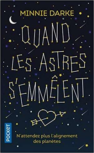 Quand les astres s'emmêlent by Minnie Darke