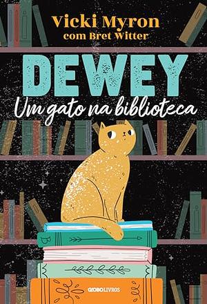 Dewey: um gato na biblioteca by Vicki Myron