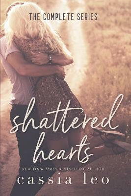 Shattered Hearts: The Complete Series by Cassia Leo