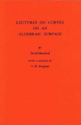 Lectures on Curves on an Algebraic Surface by David Mumford