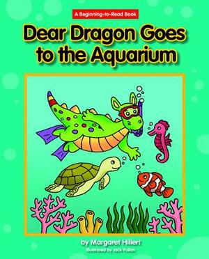 Dear Dragon Goes to the Aquarium by Margaret Hillert