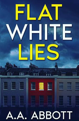 Flat White Lies  by A. A. Abbott