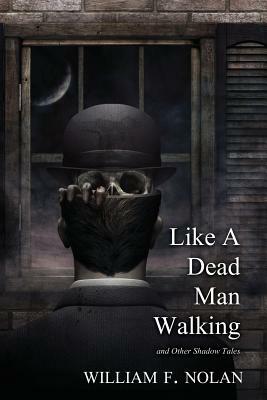 Like A Dead Man Walking (2018 Trade Paperback Edition) by 