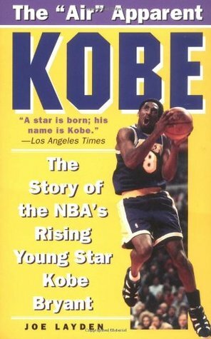 Kobe: The Story of the NBA's Rising Young Star Kobe Bryant by Joe Layden