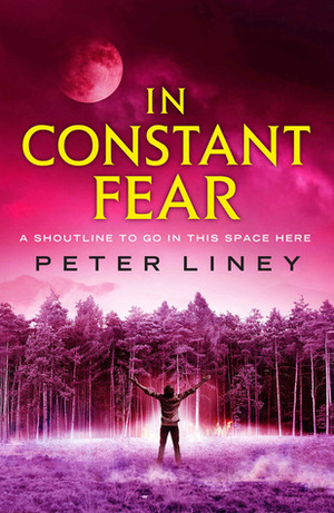 In Constant Fear by Peter Liney