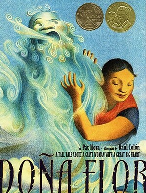 Dona Flor: A Tall Tale about a Giant Woman with a Great Big Heart by Pat Mora